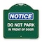 Signmission Designer Series Do Not Park in Front of Door, Green & White Aluminum Sign, 18" x 18", GW-1818-24146 A-DES-GW-1818-24146 - alternate 1